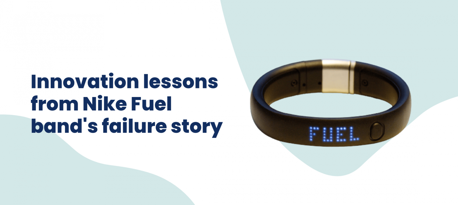 Nike Fuelband failure 6 lessons Innovation leaders can from it