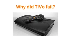 why-did-tivo-fail