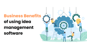 Business benefits of using idea management software