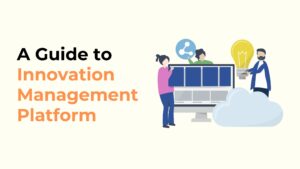 Choosing the Right Innovation Management Platform