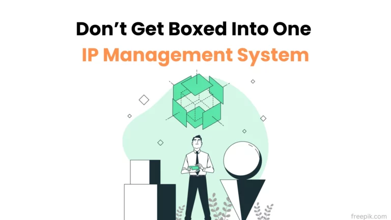 dont-get-boxed-into-one-ip-management-system