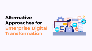 Enterprise Digital Transformation